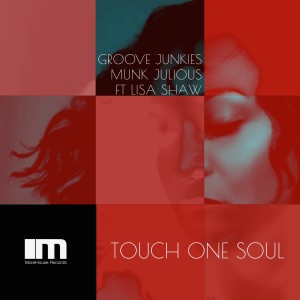 อัลบัม Touch One Soul (Groove Junkies & Deep Soul Syndicate Mixes) ศิลปิน Groove Junkies