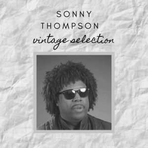 อัลบัม Sonny Thompson - Vintage Selection ศิลปิน Sonny Thompson