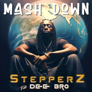 Stepperz的專輯Mash Down (feat. Dee bro)