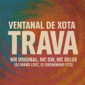 Dj Bruninho Pzs的專輯Ventanal de Xota - Trava (Explicit)