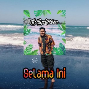 Dengarkan Selama Ini lagu dari Billy Clintona dengan lirik