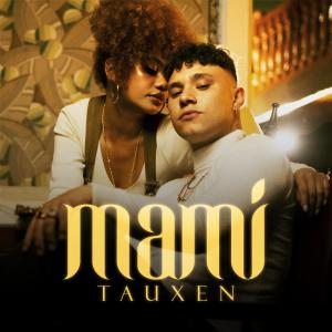 ดาวน์โหลดและฟังเพลง Mami (Explicit) พร้อมเนื้อเพลงจาก Tauxen