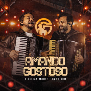 Album Amando Gostoso (Ao Vivo) from Giullian Monte