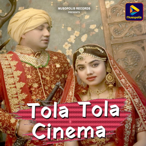 Listen to Tola Tola Cinema song with lyrics from Bhanu Kumar