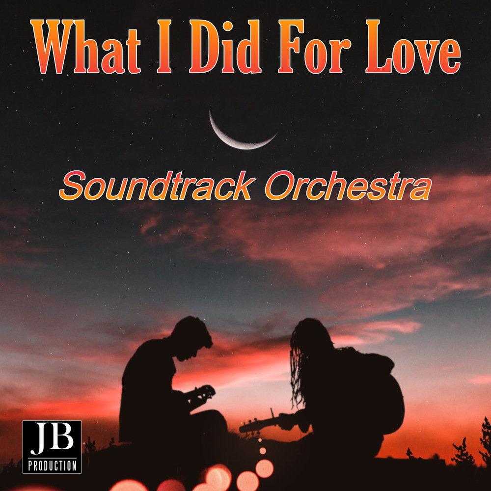 What I Did for Love