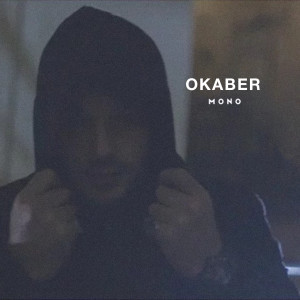 收聽Okaber的Mono歌詞歌曲