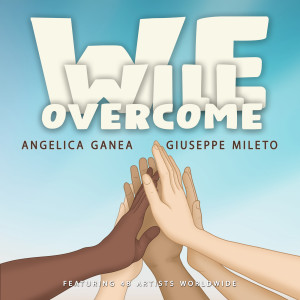 收聽Angelica Ganea的We Will Overcome歌詞歌曲