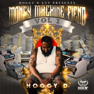 Hoggy D的專輯Money Machine Fiend, Vol. 1