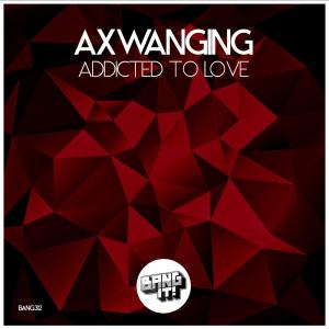 Axwanging的专辑Addicted to Love