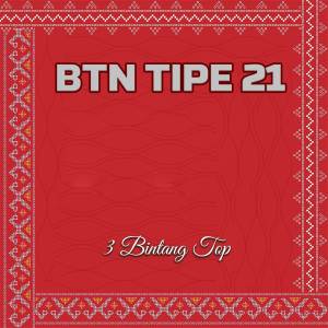 Listen to BTN Tipe 21 song with lyrics from 3 Bintang Top