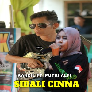 收听Kancil的SIBALI CINNA歌词歌曲