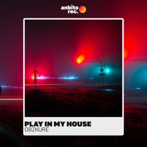 收聽Obzkure的Play in My House歌詞歌曲