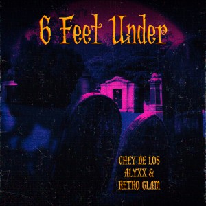Chey de Los的專輯6 Feet Under