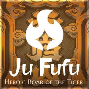 ดาวน์โหลดและฟังเพลง Heroic Roar of the Tiger (Ju Fufu Theme) พร้อมเนื้อเพลงจาก Sumes Music