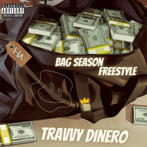 Dengarkan lagu Bag Season Freestyle (Explicit) nyanyian Travvy Dinero dengan lirik