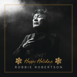 อัลบัม Happy Holidays ศิลปิน Robbie Robertson