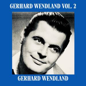 Gerhard Wendland的專輯Gerhard Wendland, Vol. 2