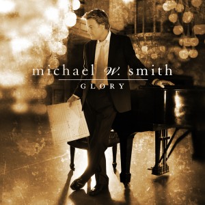 Michael W Smith的專輯Glory