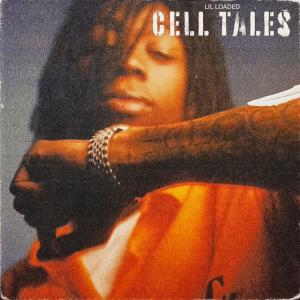 收聽Lil Loaded的Cell Tales歌詞歌曲