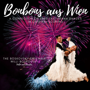 Album Bonbons Aus Wien: A Confection of Rare Old Vienna Dances from Willi Boskovsky