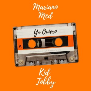 ดาวน์โหลดและฟังเพลง Yo Quiero พร้อมเนื้อเพลงจาก Kid Tobby