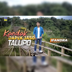 Dengarkan Kandak Dapek Jaso Talupo lagu dari Ifandra dengan lirik