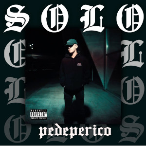 ดาวน์โหลดและฟังเพลง Solo (Explicit) พร้อมเนื้อเพลงจาก Pedeperico