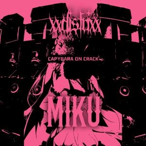ดาวน์โหลดและฟังเพลง Miku พร้อมเนื้อเพลงจาก xxdistrixx