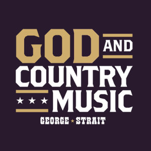 收聽George Strait的God And Country Music歌詞歌曲