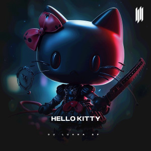 收聽DJ Luana SP的HELLO KITTY (SUPER SLOWED|Explicit)歌詞歌曲