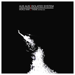 Album Isolated System (World War Z Theme Mix) from Aus Aus