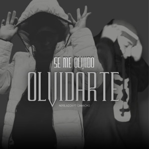 收聽NERILAZCA的Se me olvido olvidarte (Explicit)歌詞歌曲