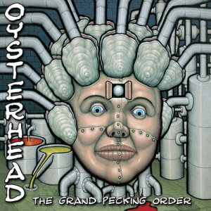 ดาวน์โหลดและฟังเพลง Grand Pecking Order (The) พร้อมเนื้อเพลงจาก Oysterhead