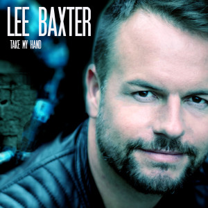 Album Take My Hand from Lee Baxter
