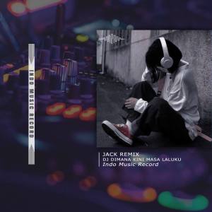 DJ DIMANA KINI MASA LALUKU - INSTRUMENT dari Jack Remix