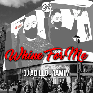 Dengarkan Whine for Me lagu dari DJ ADILLO dengan lirik