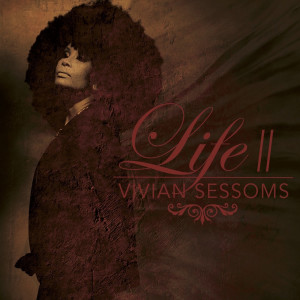 อัลบัม Life II ศิลปิน Vivian Sessoms