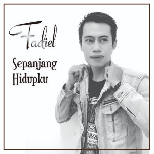 Listen to Sepanjang Hidupku song with lyrics from Fadiel