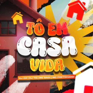 ดาวน์โหลดและฟังเพลง To Em Casa Vida (Explicit) พร้อมเนื้อเพลงจาก DJ CZ