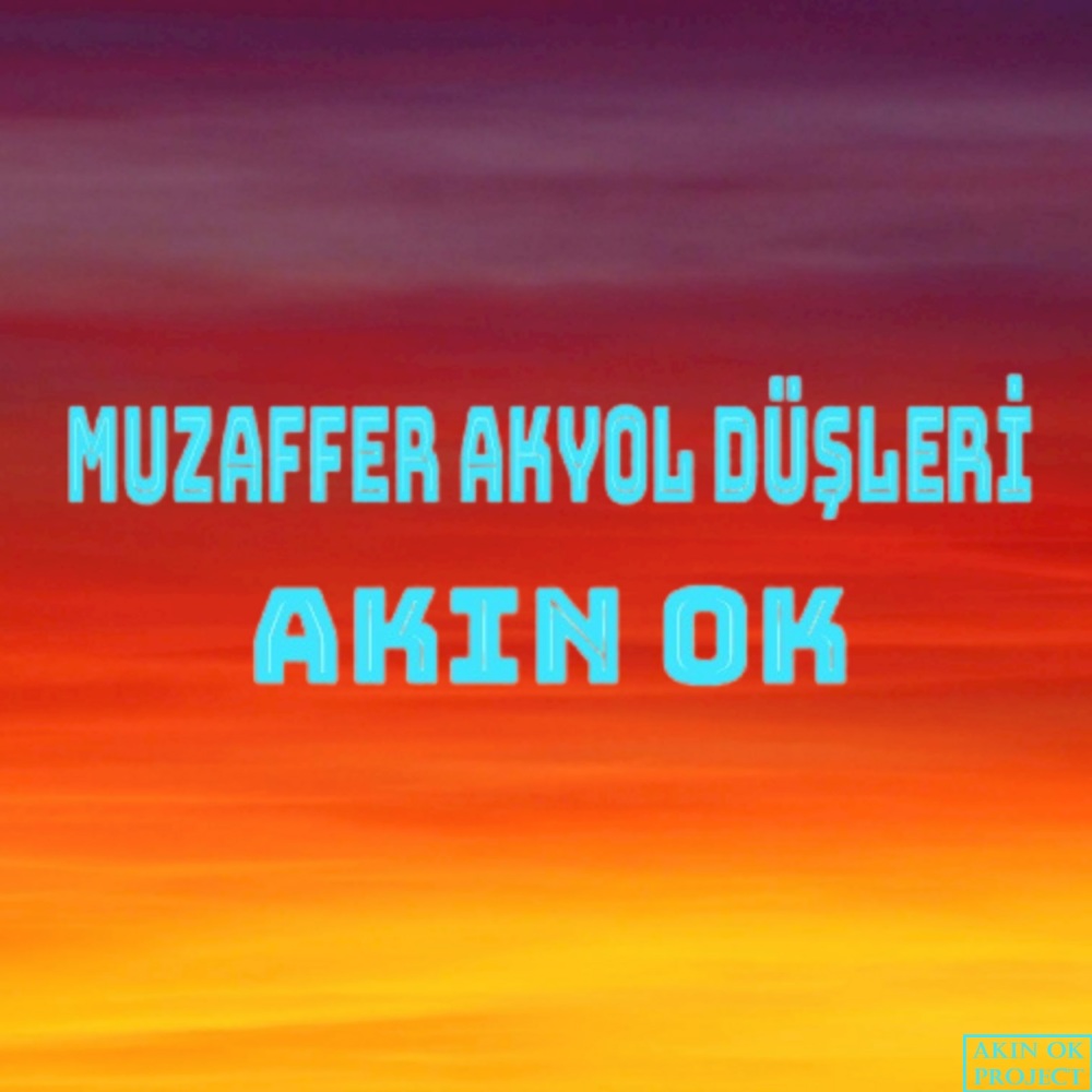 Muzaffer Akyol Düşleri