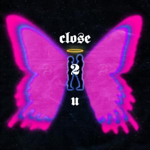 ดาวน์โหลดและฟังเพลง close 2 u (Explicit) พร้อมเนื้อเพลงจาก Des
