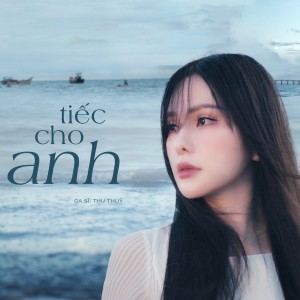 Album Tiếc Cho Anh from 