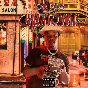 Listen to ChinaTown (Explicit) song with lyrics from Cam Dolla