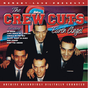 ดาวน์โหลดและฟังเพลง Earth Angel Will You Be Mine พร้อมเนื้อเพลงจาก The Crew-Cuts