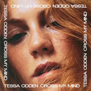 收聽Tessa Odden的Cross My Mind歌詞歌曲