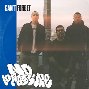 收聽No Pressure的Can't Forget (Explicit)歌詞歌曲