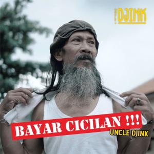 收聽Uncle Djink的Bayar Cicilan歌詞歌曲