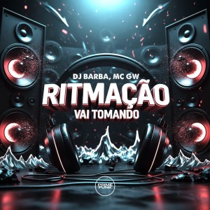 Album Ritmação Vai Tomando (Explicit) from DJ Barba