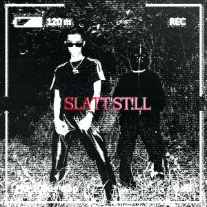 GLV.ENT的專輯SLATT ST!LL (Explicit)