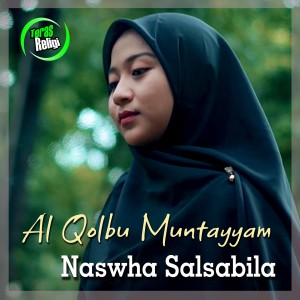 Dengarkan Al Qolbu Muntayyam lagu dari Naswha Salsabila dengan lirik